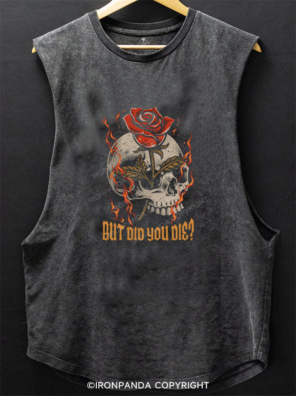 BUT DID YOU DIE SCOOP BOTTOM COTTON TANK