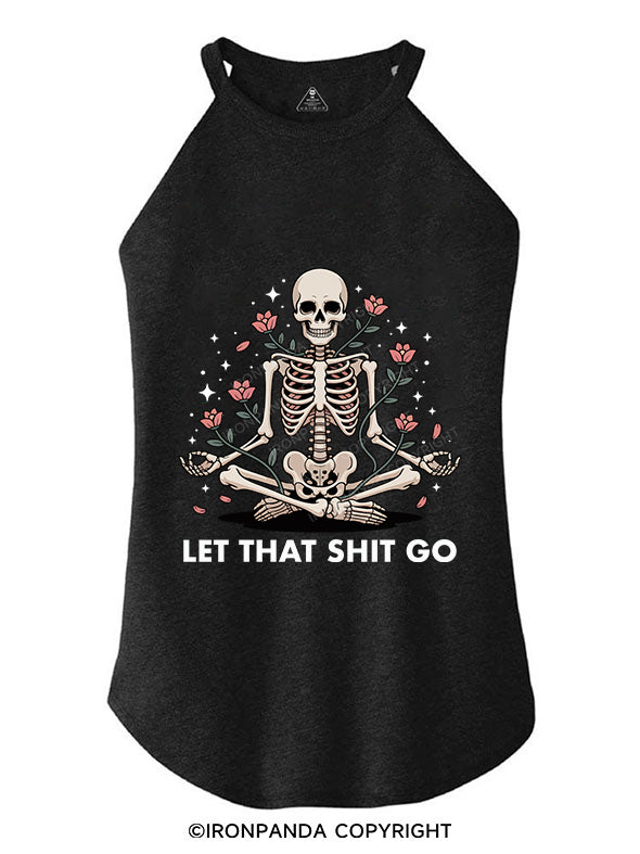 LET THAT SHIT GO TRI ROCKER COTTON TANK