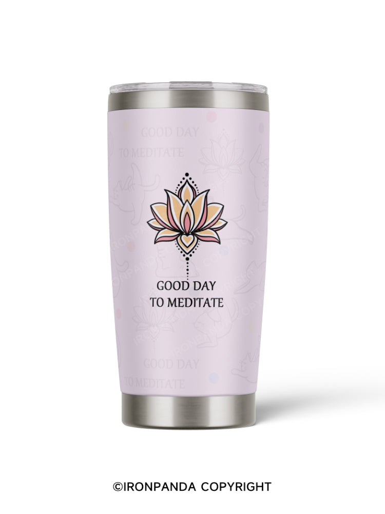 Good day to meditate 20oz Tumbler