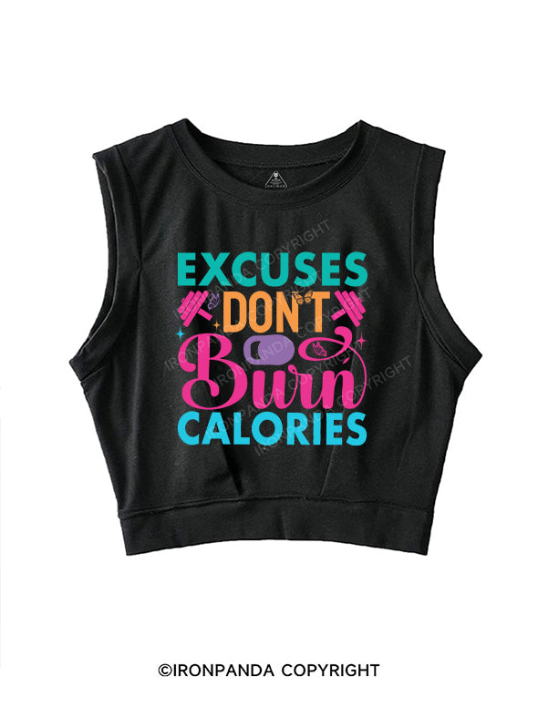 EXCUSES DON'T BURN CALORIES SLEEVELESS CROP TOPS