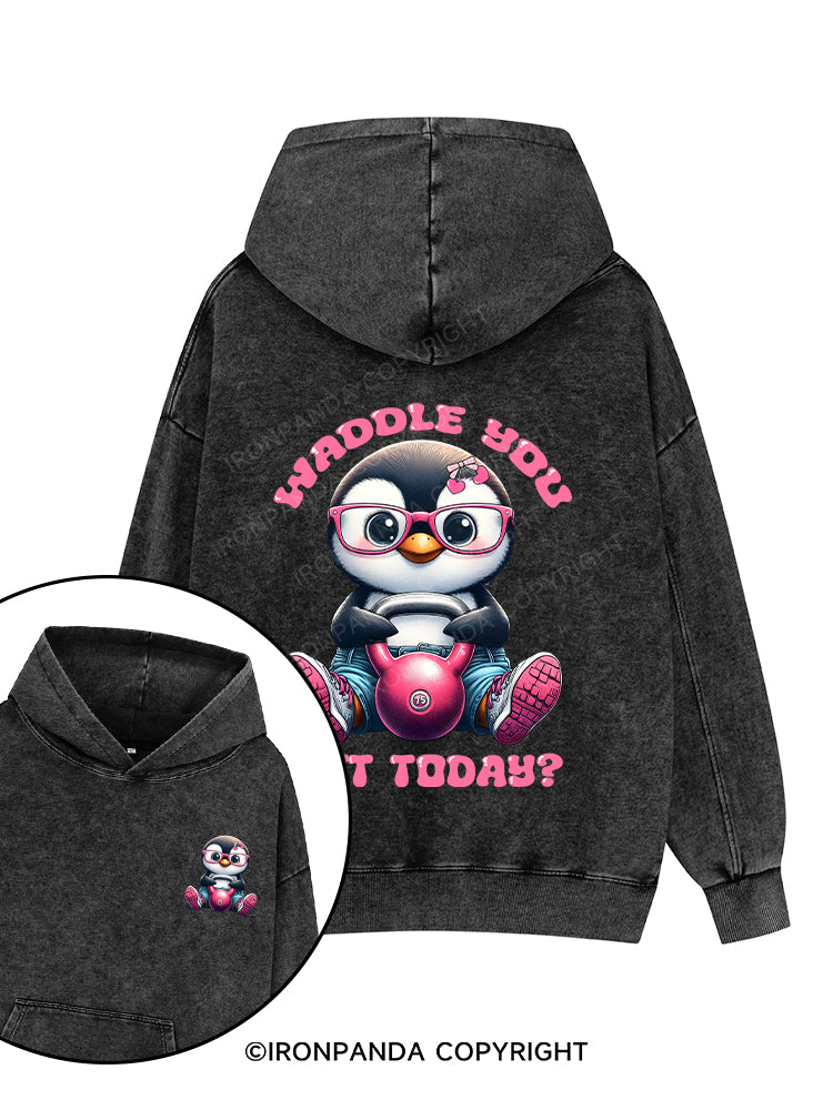 Waddle You Lift Today？ Printed Washed Gym Hoodie