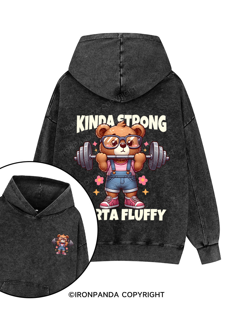 KINDA STRONG, SORTA FLUFFY Printed Washed Gym Hoodie