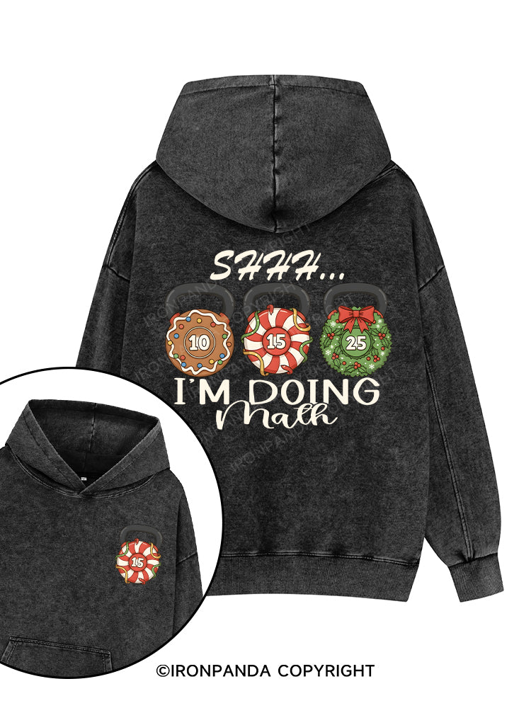 Shhh I'm Doing Math Printed Washed Gym Hoodie