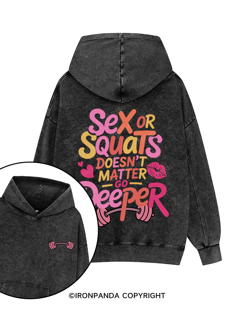 Sex or squats doesn’t matter, go deeper Printed Washed Gym Hoodie