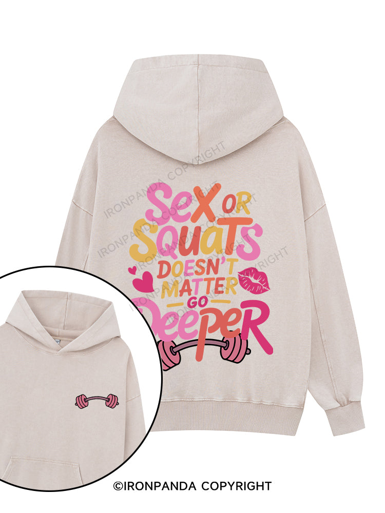 Sex or squats doesn’t matter, go deeper Printed Washed Gym Hoodie