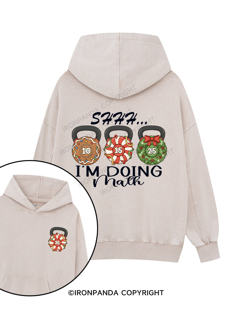 Shhh I'm Doing Math Printed Washed Gym Hoodie