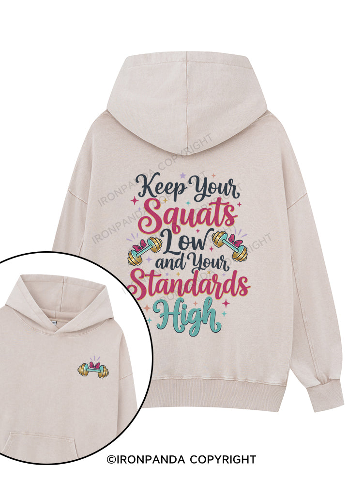 keep your squats low and your standards high Printed Washed Gym Hoodie