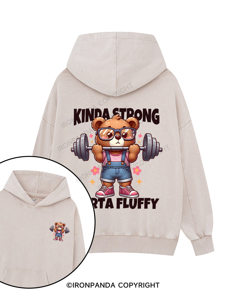 KINDA STRONG, SORTA FLUFFY Printed Washed Gym Hoodie