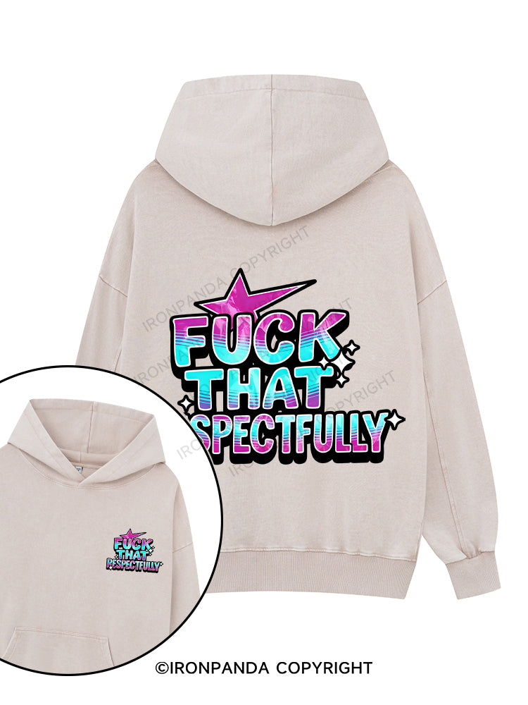 FUCK THAT RESPECTFULLY Printed Washed Gym Hoodie