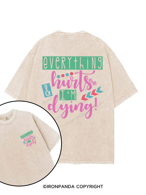 EVERYTHING HURTS AND IM DYING printed Gym Shirt