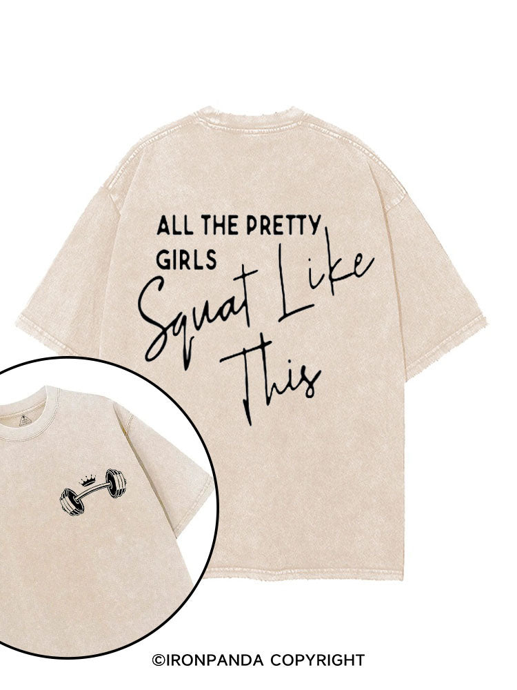 ALL THE PRETTY GIRLS SQUAT LIKE THIS printed Gym Shirt