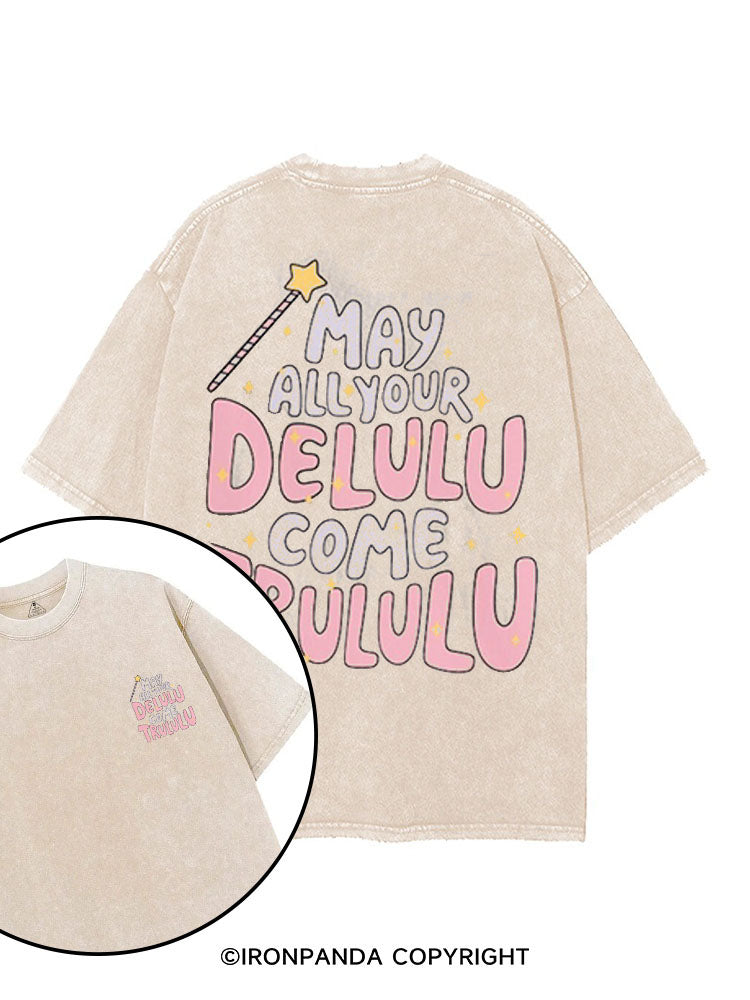MAY ALL YOUR DELULU COME TRULULU  printed Gym Shirt