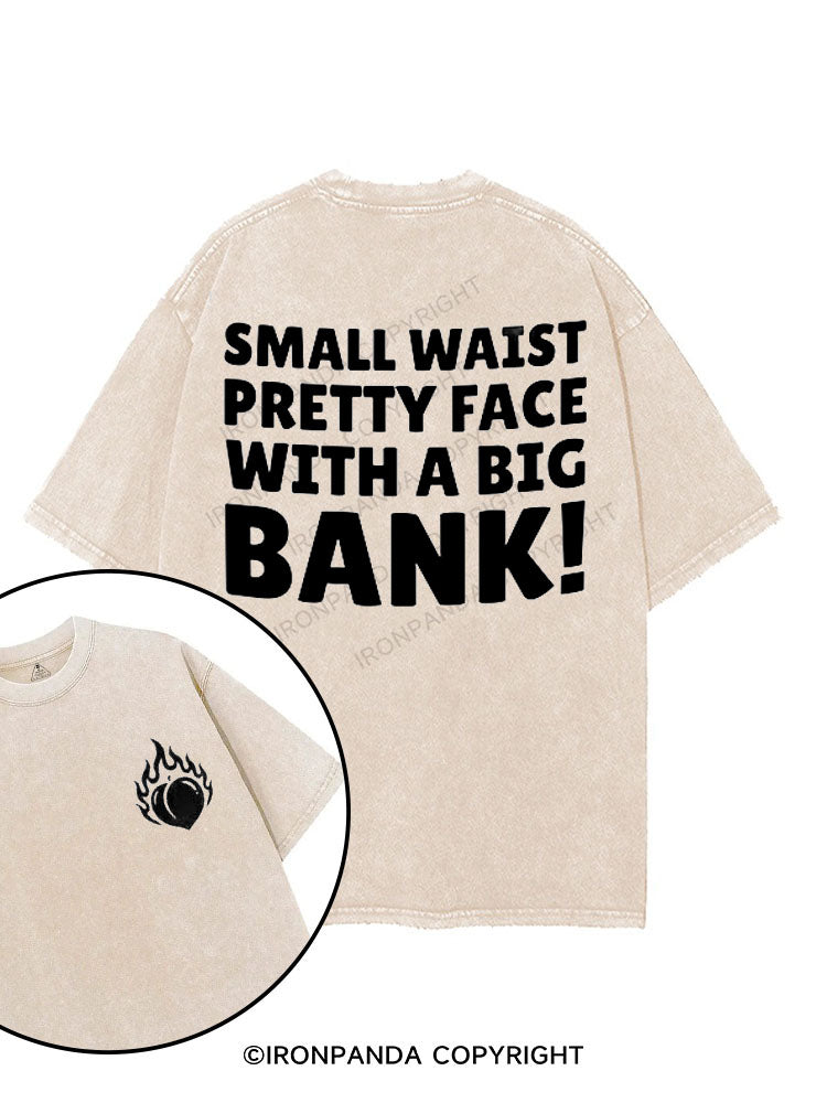 SMALL WAIST PRETTY FACE WITH A BIG BANK! printed Gym Shirt