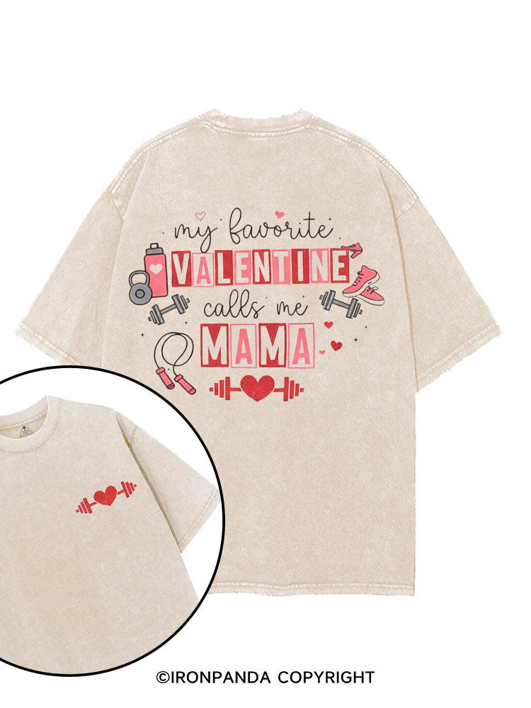 My favorite Valentine calls me Mama printed Gym Shirt