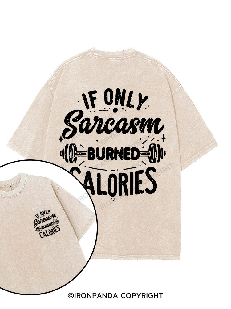 IF ONLY SARCASM BURNED CALORIES printed Gym Shirt