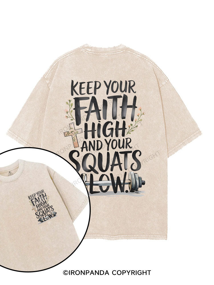 KEEP YOUR FAITH HIGH AND YOUR SQUATS LOW printed Gym Shirt