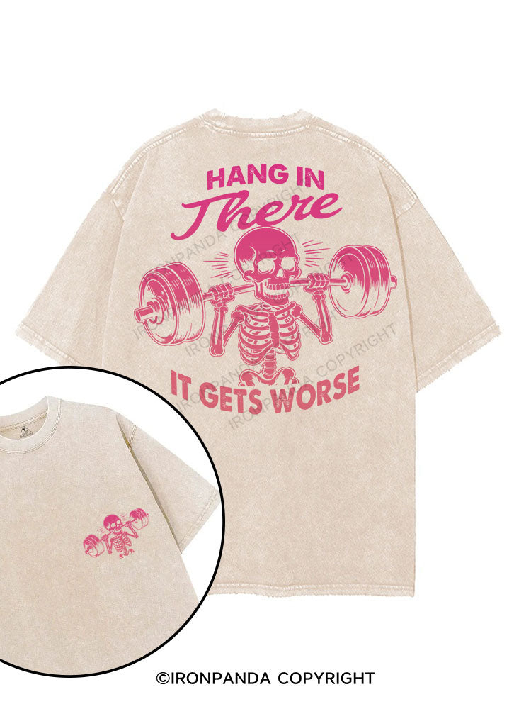 HANG IN THERE, IT GETS WORSE printed Gym Shirt