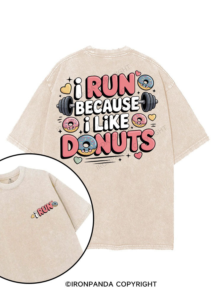 I RUN BECAUSE I LIKE DONUTS printed Gym Shirt