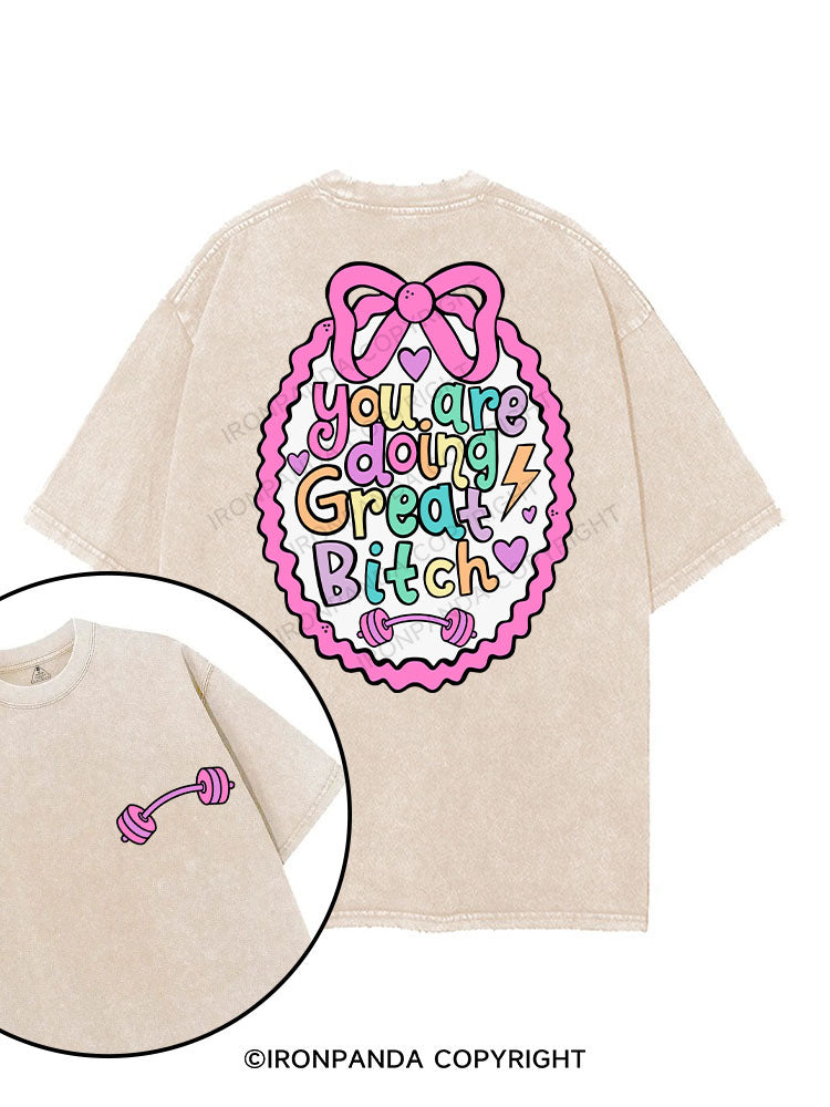 YOU ARE DOING GREAT BITCH printed Gym Shirt