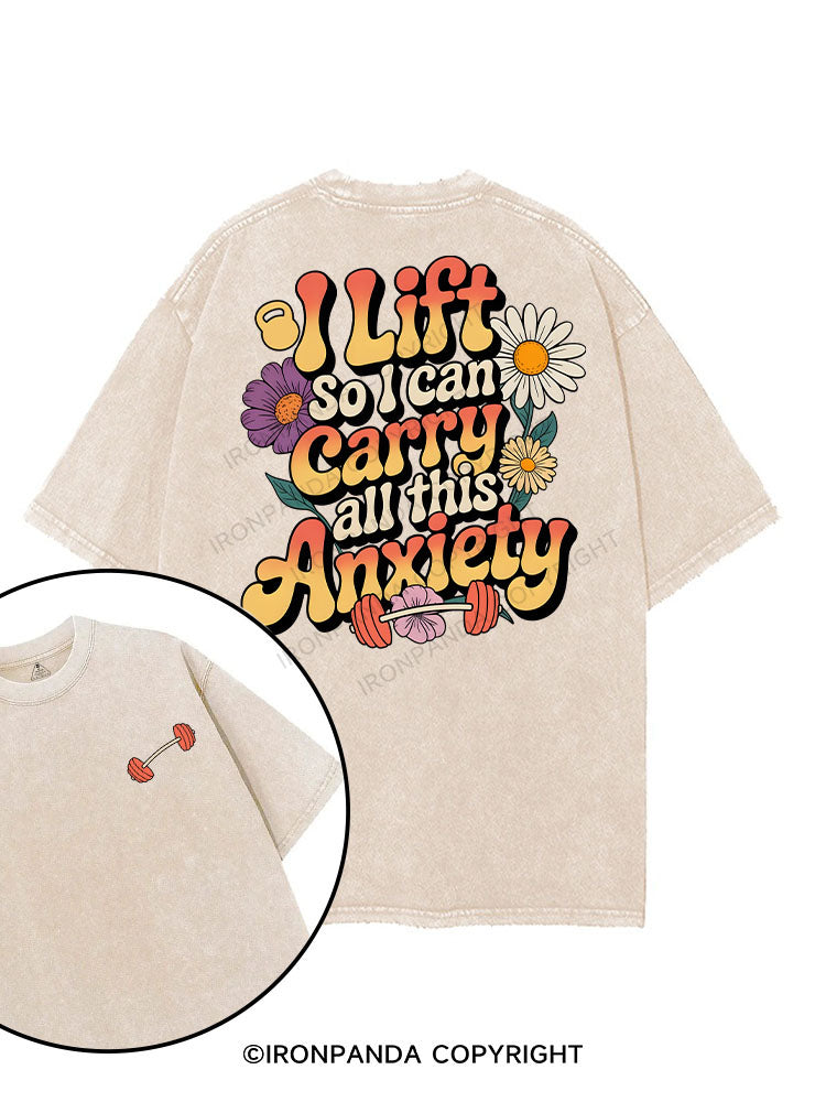I lift so I can carry all this anxiety printed Gym Shirt