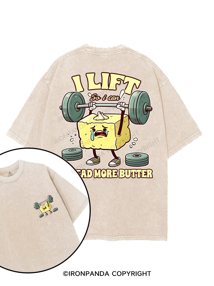 I LIFT SO I CAN SPREAD MORE BUTTER printed Gym Shirt