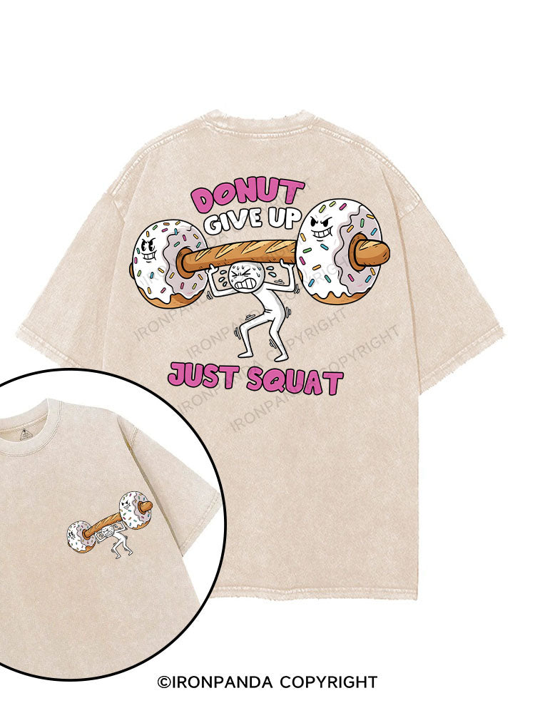 Donut Give Up, Just Squat printed Gym Shirt