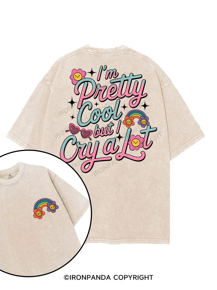 I’m Pretty Cool but I Cry a Lot printed Gym Shirt