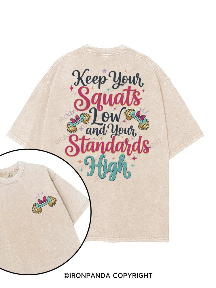 keep your squats low and your standards high printed Gym Shirt