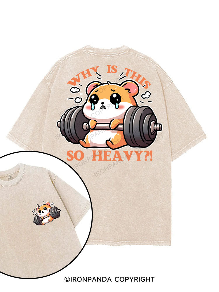 WHY IS THIS SO HEAVY？！ printed Gym Shirt