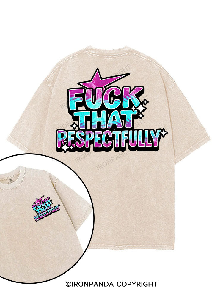 FUCK THAT RESPECTFULLY printed Gym Shirt
