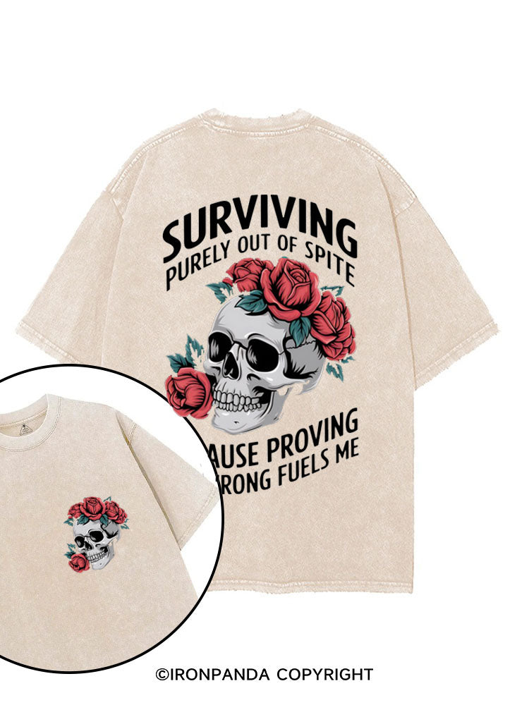 SURVIVING PURELY OUT OF SPITE CAUSE PROVING U WRONG FUELS ME printed Gym Shirt