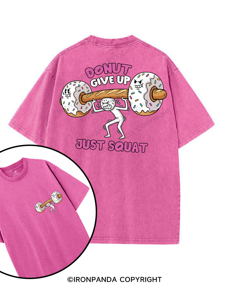 Donut Give Up, Just Squat printed Gym Shirt