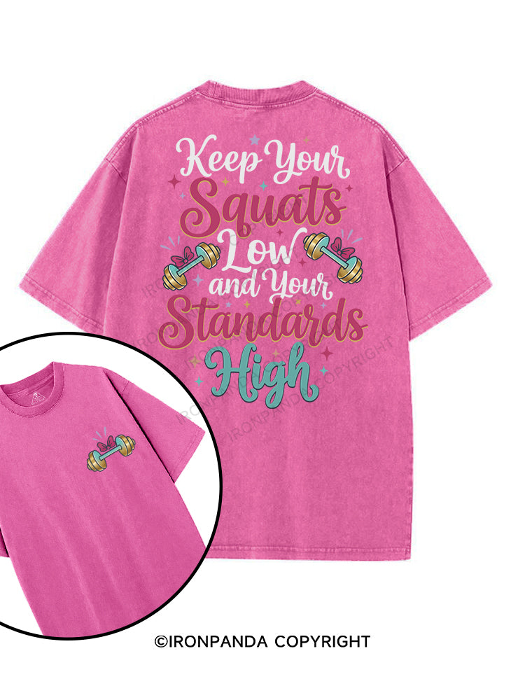keep your squats low and your standards high printed Gym Shirt
