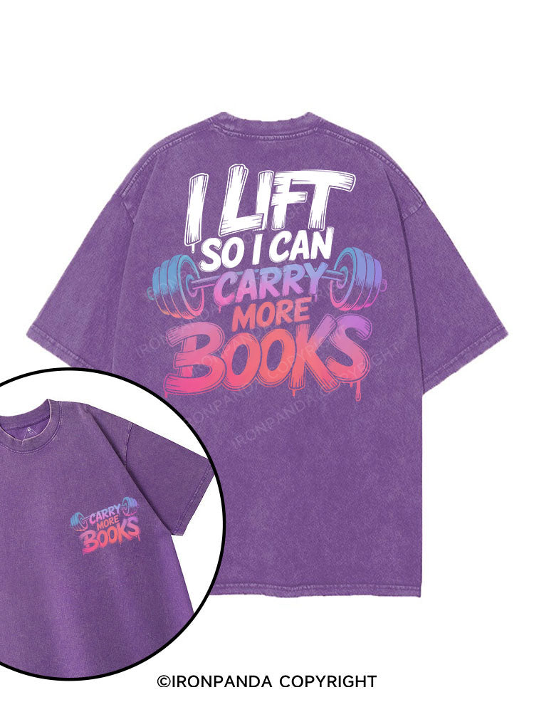 I LIFT SO I CAN CARRY MORE BOOKS printed Gym Shirt