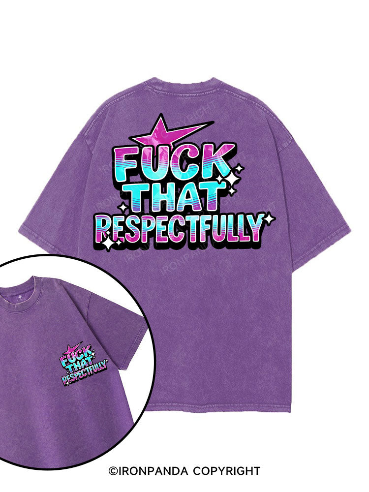 FUCK THAT RESPECTFULLY printed Gym Shirt