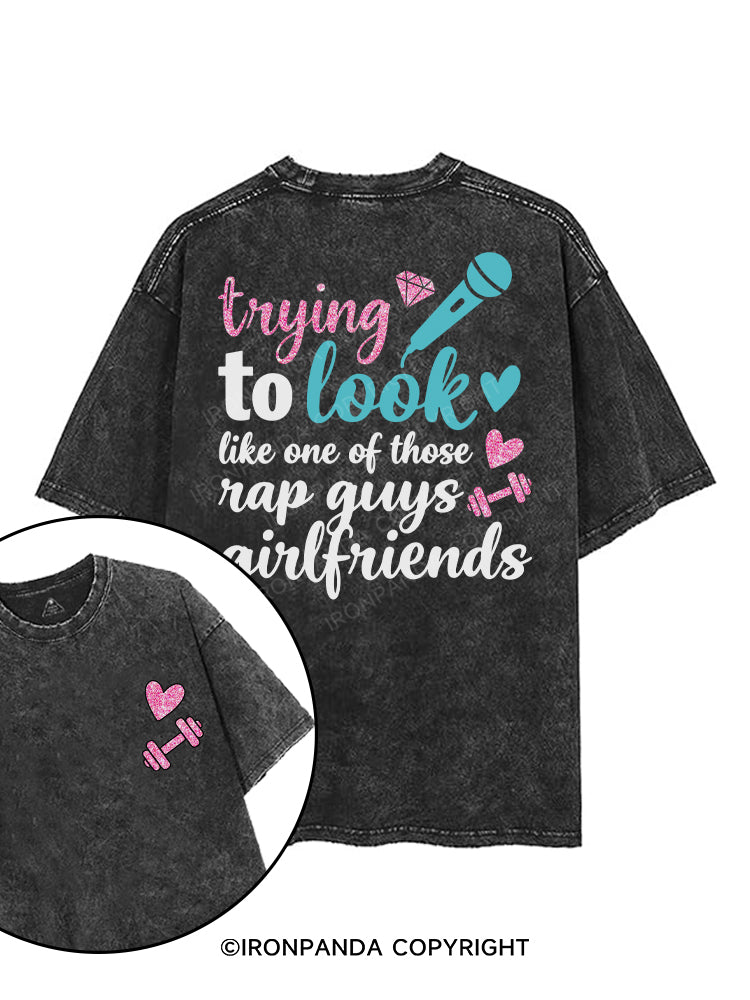 trying to look like one of those rap guys girlfriends printed Gym Shirt
