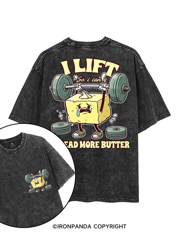 I LIFT SO I CAN SPREAD MORE BUTTER printed Gym Shirt