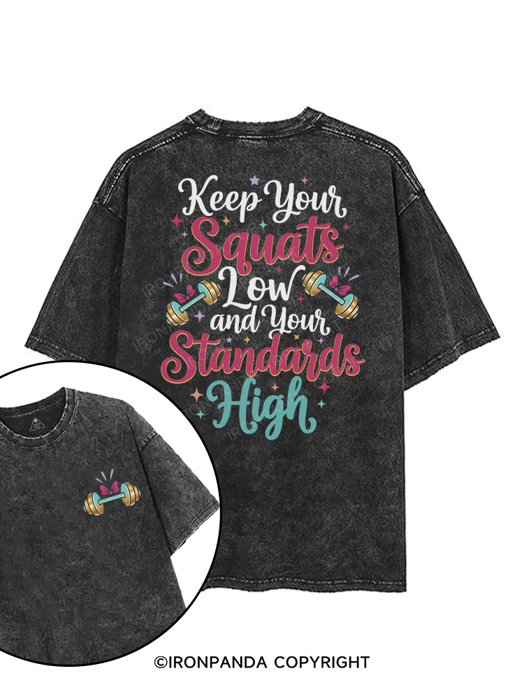 keep your squats low and your standards high printed Gym Shirt