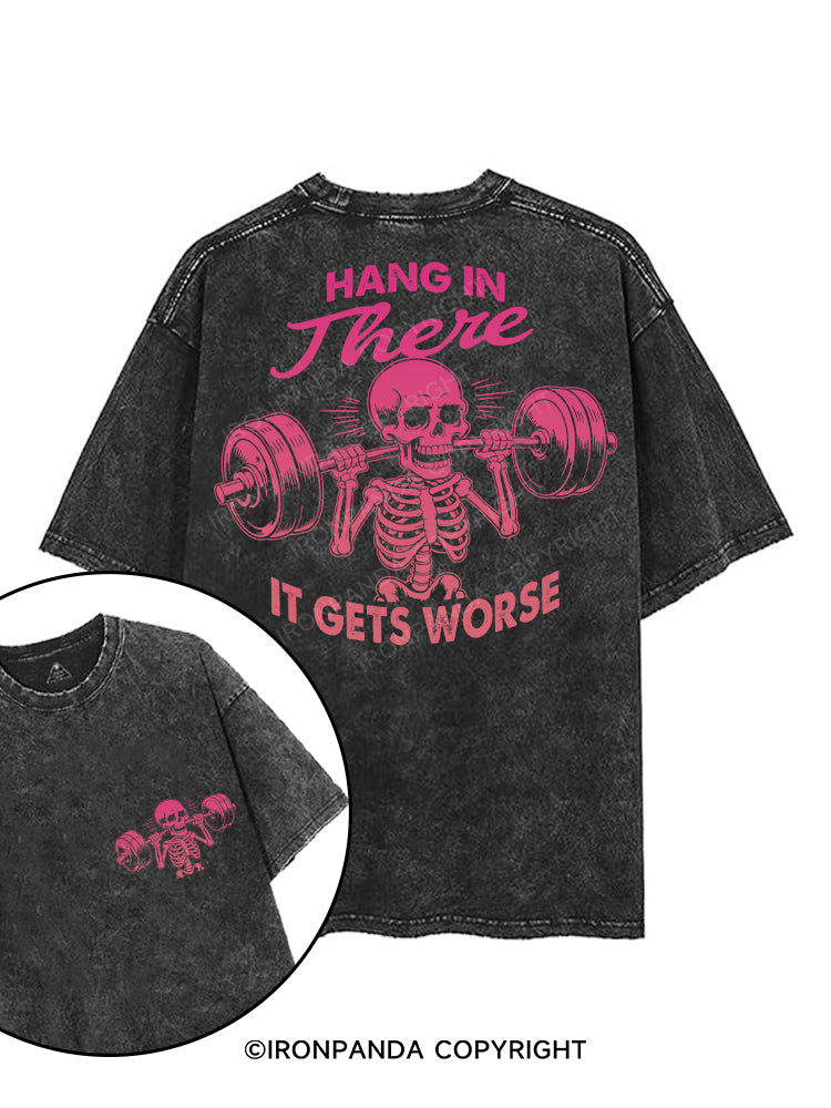HANG IN THERE, IT GETS WORSE printed Gym Shirt