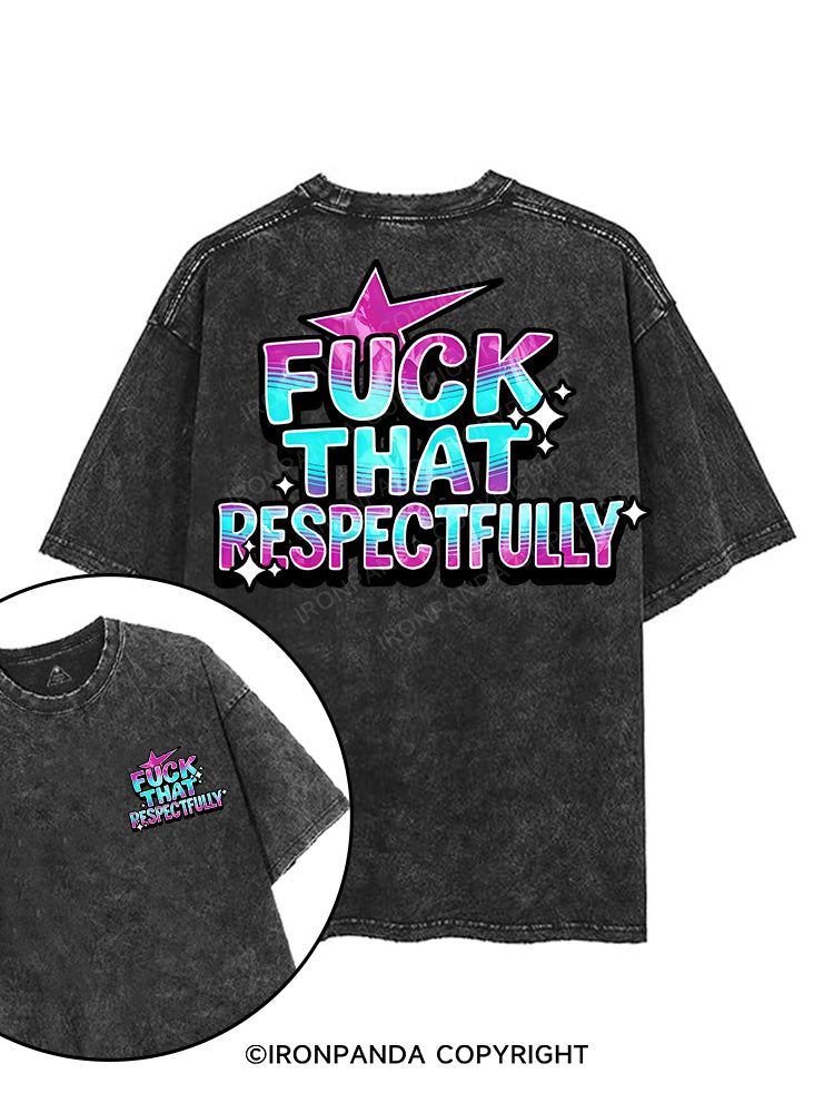FUCK THAT RESPECTFULLY printed Gym Shirt