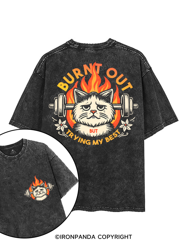 BURNT OUT BUT TRYING MY BEST printed Gym Shirt