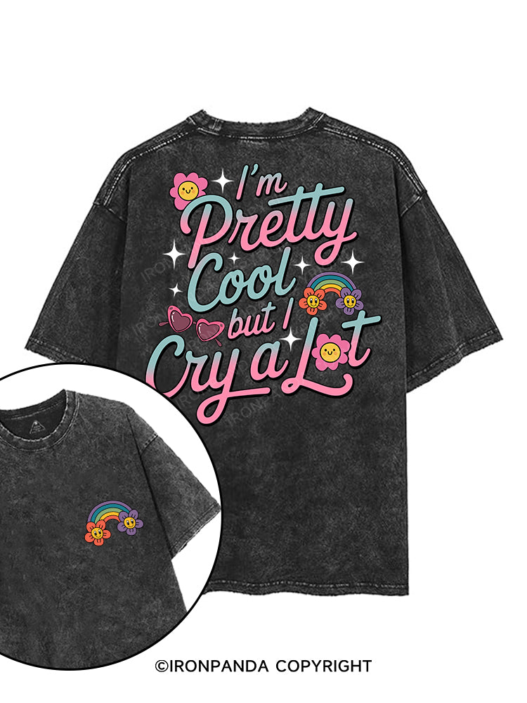 I’m Pretty Cool but I Cry a Lot printed Gym Shirt