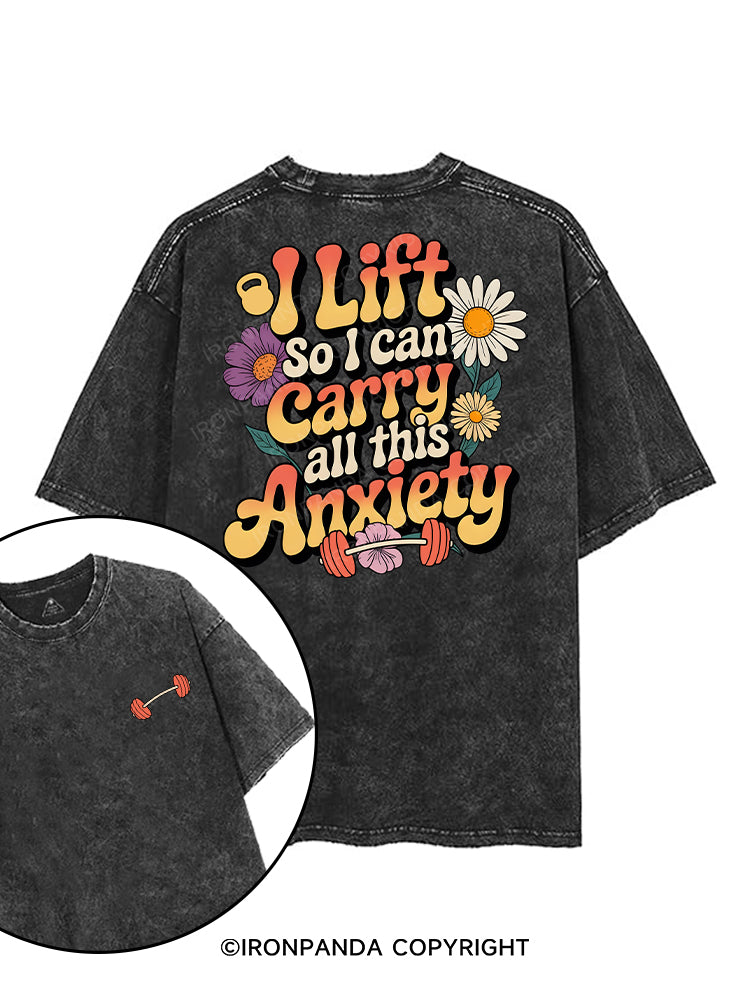 I lift so I can carry all this anxiety printed Gym Shirt