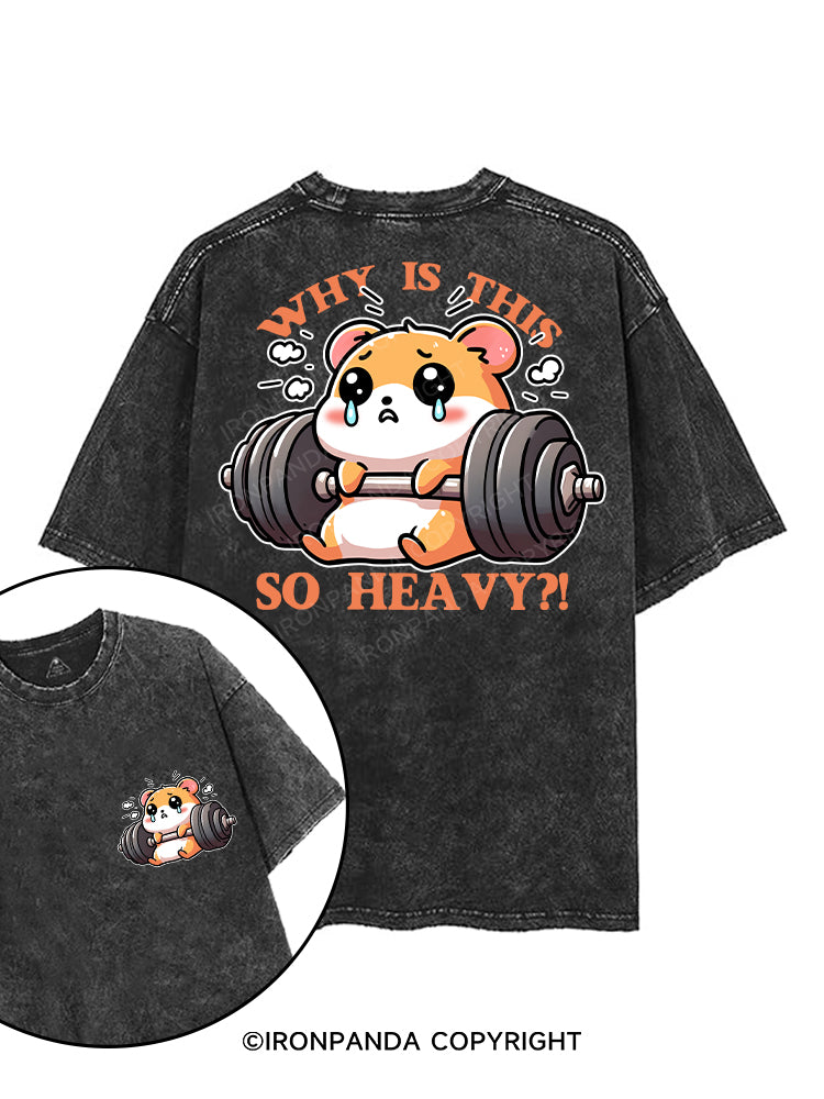 WHY IS THIS SO HEAVY？！ printed Gym Shirt