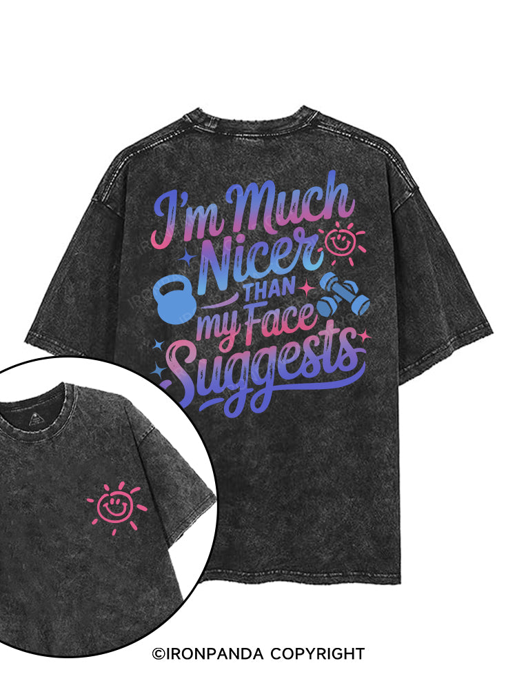 I'M MUCH NICER THAN MY FACE SUGGESTS printed Gym Shirt