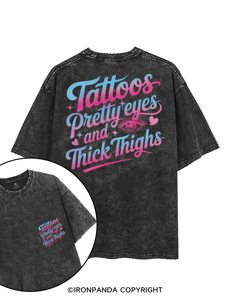 TATTOOS PRETTY EYES AND THICK THIGHS printed Gym Shirt