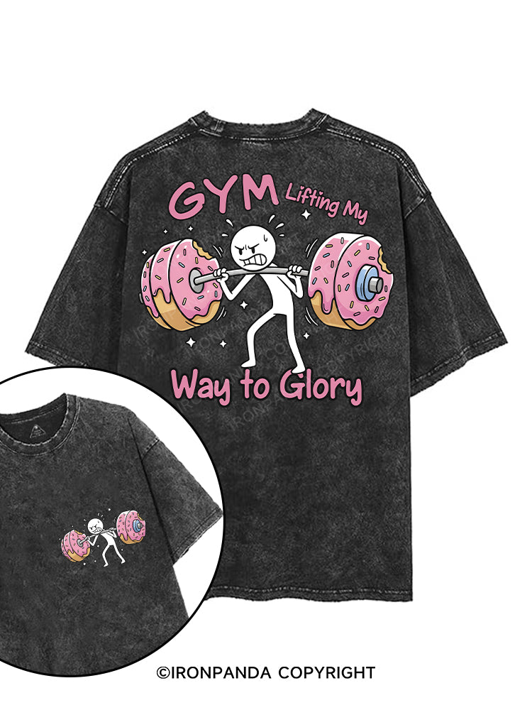 GYM Lifting My Way to Glory printed Gym Shirt