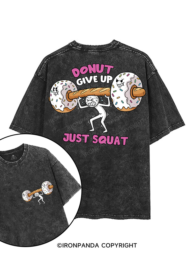 Donut Give Up, Just Squat printed Gym Shirt