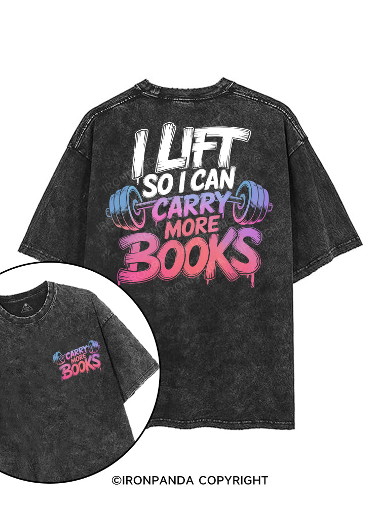 I LIFT SO I CAN CARRY MORE BOOKS printed Gym Shirt