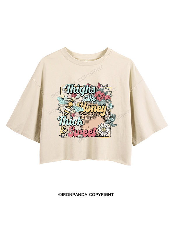 THIGHS LIKE HONEY THICK AND SWEET CROP TOPS